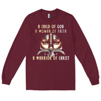 Burgundy child of god woman of faith warrior of christ Long Sleeve Tee - artisFamous