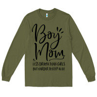 Army Green boy mom less drama than girls but harder to Long Sleeve Tee - artisFamous