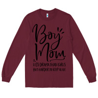 Burgundy boy mom less drama than girls but harder to Long Sleeve Tee - artisFamous