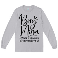 Boy Mom Less Drama Than Girls But Harder To Long Sleeve Tee | Teevron