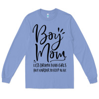 Colony Blue boy mom less drama than girls but harder to Long Sleeve Tee - artisFamous