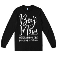 Black boy mom less drama than girls but harder to Long Sleeve Tee - artisFamous