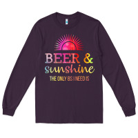 Plum the only bs i need is beer sunshine Long Sleeve Tee - artisFamous