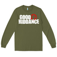 Army Green good riddance Long Sleeve Tee - artisFamous