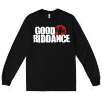 Black good riddance Long Sleeve Tee - artisFamous