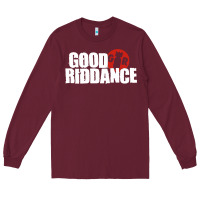 Burgundy good riddance Long Sleeve Tee - artisFamous