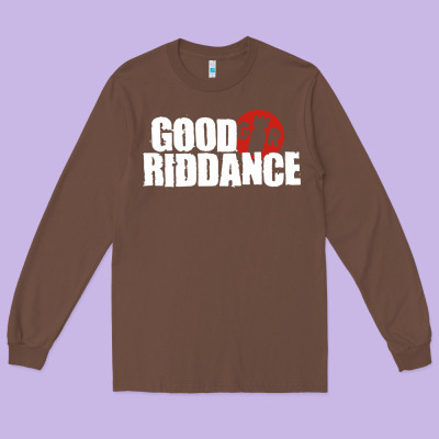 Good Riddance Long Sleeve Tee Designed By Artisfamous