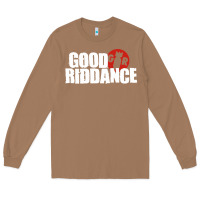 Toasted Coconut good riddance Long Sleeve Tee - artisFamous
