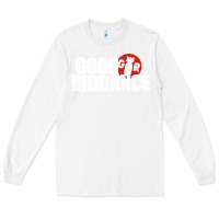 White good riddance Long Sleeve Tee - artisFamous