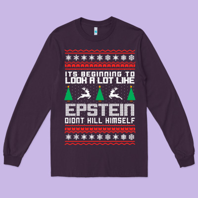 Epstein Didnt Kill Himself Christmas Long Sleeve Tee Designed By Artisfamous