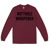Burgundy butthole whisperer Long Sleeve Tee - artisFamous