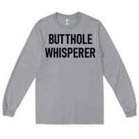 Heather Grey butthole whisperer Long Sleeve Tee - artisFamous