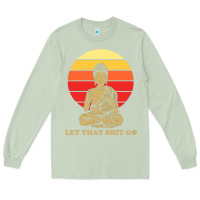 Matcha let that shit go buddha Long Sleeve Tee - artisFamous