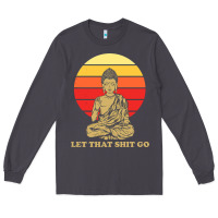Smoke let that shit go buddha Long Sleeve Tee - artisFamous