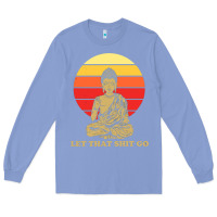 Colony Blue let that shit go buddha Long Sleeve Tee - artisFamous