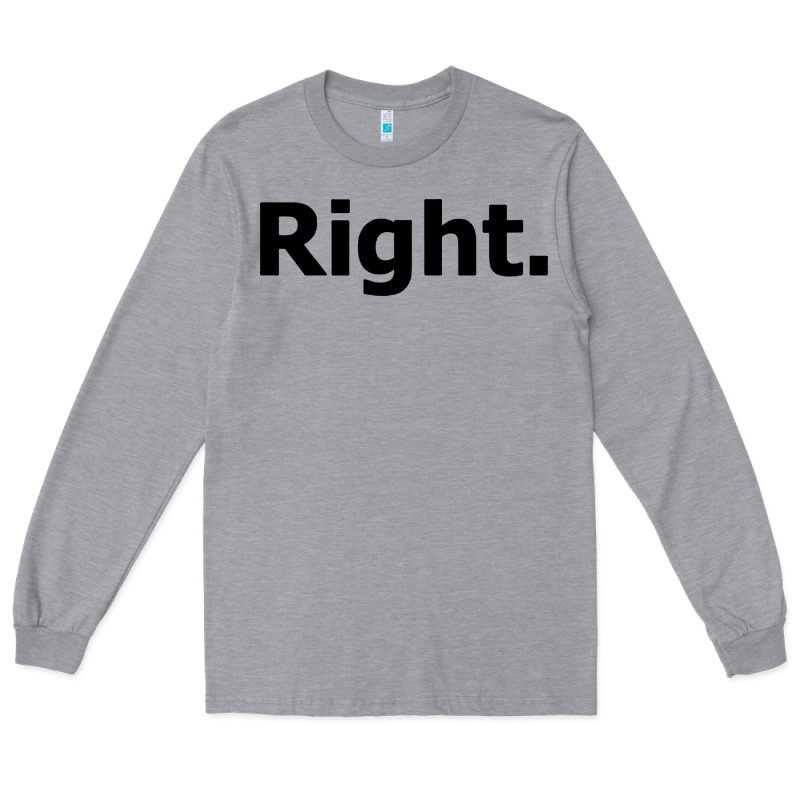 Right Long Sleeve Tee by artisFamous | Teevron
