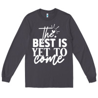 Smoke the best is yet to come shirt Long Sleeve Tee - artisFamous