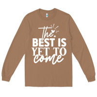 Toasted Coconut the best is yet to come shirt Long Sleeve Tee - artisFamous