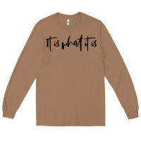 Toasted Coconut it is what it is Long Sleeve Tee - artisFamous