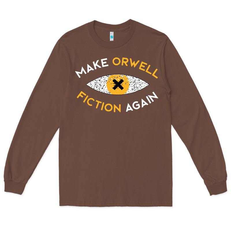 Make Orwell Fiction Again Long Sleeve Tee by artisFamous | Teevron