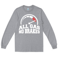 Heather Grey all gas no brakes Long Sleeve Tee - artisFamous