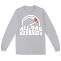 Moon Dust all gas no brakes Long Sleeve Tee - artisFamous