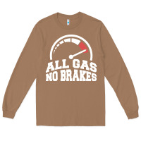 Toasted Coconut all gas no brakes Long Sleeve Tee - artisFamous