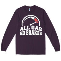 Plum all gas no brakes Long Sleeve Tee - artisFamous
