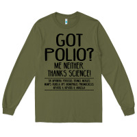 Army Green got polio me neither thanks science Long Sleeve Tee - artisFamous