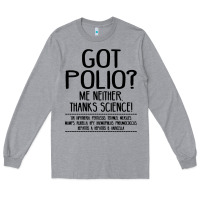 Heather Grey got polio me neither thanks science Long Sleeve Tee - artisFamous