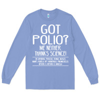 Colony Blue got polio me neither thanks science Long Sleeve Tee - artisFamous