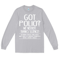 Moon Dust got polio me neither thanks science Long Sleeve Tee - artisFamous