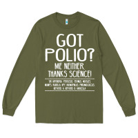 Army Green got polio me neither thanks science Long Sleeve Tee - artisFamous