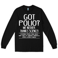 Black got polio me neither thanks science Long Sleeve Tee - artisFamous