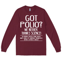 Burgundy got polio me neither thanks science Long Sleeve Tee - artisFamous