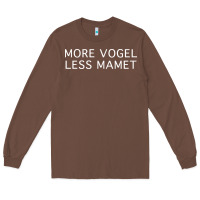 Chestnut more vogel less mamet Long Sleeve Tee - artisFamous