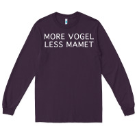 Plum more vogel less mamet Long Sleeve Tee - artisFamous