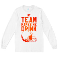 White my team makes me drink Long Sleeve Tee - artisFamous