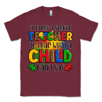 Burgundy it takes a special teacher to hear what a child can't say Classic Tee - OliviaCreatesArt