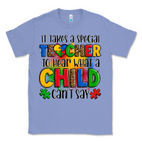 Colony Blue it takes a special teacher to hear what a child can't say Classic Tee - OliviaCreatesArt