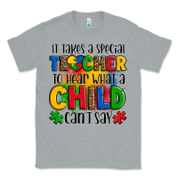 Heather Grey it takes a special teacher to hear what a child can't say Classic Tee - OliviaCreatesArt