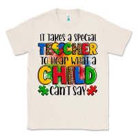 Natural it takes a special teacher to hear what a child can't say Classic Tee - OliviaCreatesArt