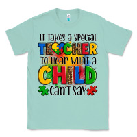 It Takes A Special Teacher To Hear What A Child Can't Say Classic Tee | Teevron