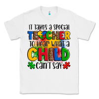 White it takes a special teacher to hear what a child can't say Classic Tee - OliviaCreatesArt