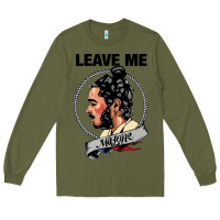 Army Green leave me malone merch Long Sleeve Tee - artisFamous