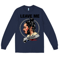 Navy leave me malone merch Long Sleeve Tee - artisFamous