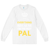White i'm the best pal Long Sleeve Tee - artisFamous