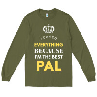 Army Green i'm the best pal Long Sleeve Tee - artisFamous
