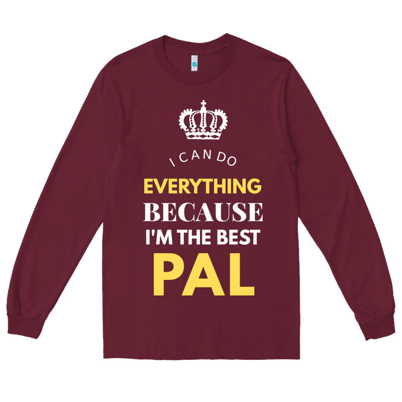 I'm The Best Pal Long Sleeve Tee by artisFamous | Teevron