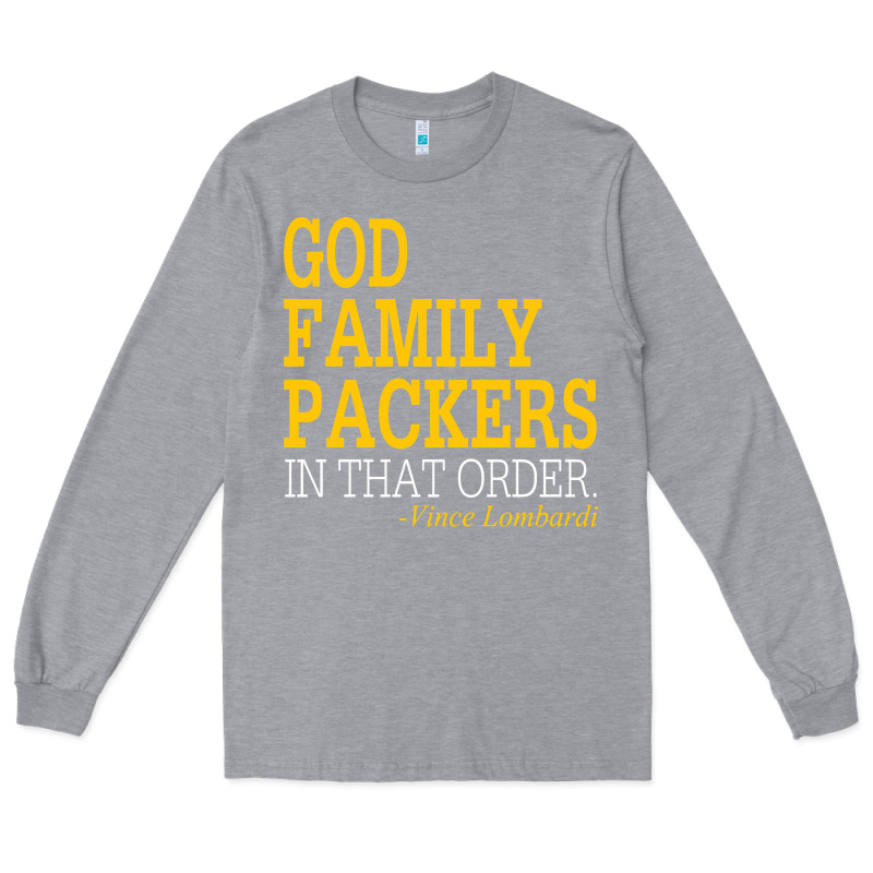God Family Packers In That Order Long Sleeve Tee by artisFamous | Teevron